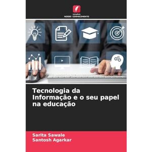 Sawale, Sarita Tecnologia da Informação e o seu papel na educação Sawale, Sarita Tecnologia da Informação e o seu papel na educação