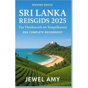 JUWEEL AMY SRI-LANKA REISGIDS 2025 JUWEEL AMY SRI-LANKA REISGIDS 2025