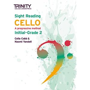 Celia Cobb Trinity College London Sight Reading Cello: Initial-Grade 2 Celia Cobb Trinity College London Sight Reading Cello: Initial-Grade 2