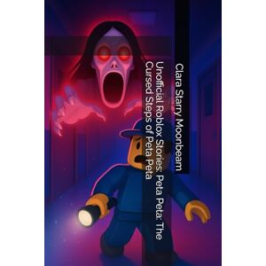 Moonbeam, Clara Starry Unofficial Roblox Stories: Peta Peta: The Cursed Steps of Peta Peta (Scary Roblox Stories) Moonbeam, Clara Starry Unofficial Roblox Stories: Peta Peta: The Cursed Steps of Peta Peta (Scary Roblox Stories)