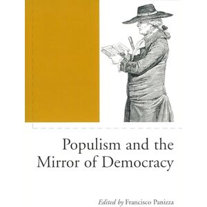 Populism and the Mirror of Democracy (Phronesis) Populism and the Mirror of Democracy (Phronesis)