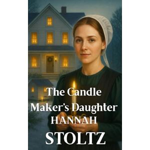 Stoltz, Hannah The Candle Maker's Daughter (Whispering Pines Christmas Collection) Stoltz, Hannah The Candle Maker's Daughter (Whispering Pines Christmas Collection)