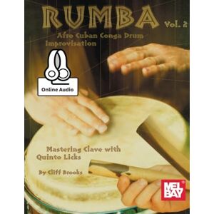 Brooks, Cliff Rumba Afro Cuban Conga Drum Improvisation, Volume 2: Mastering Clave with Quinto Licks Brooks, Cliff Rumba Afro Cuban Conga Drum Improvisation, Volume 2: Mastering Clave with Quinto Licks