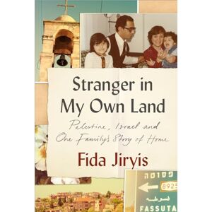 Jiryis, Fida Stranger in My Own Land: Palestine, Israel and One Family’s Story of Home Jiryis, Fida Stranger in My Own Land: Palestine, Israel and One Family’s Story of Home