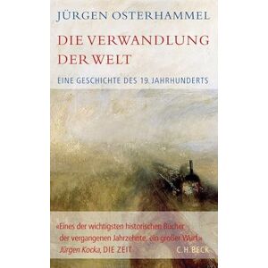 Osterhammel, Jürgen Die Verwandlung der Welt: Eine Geschichte des 19. Jahrhunderts Osterhammel, Jürgen Die Verwandlung der Welt: Eine Geschichte des 19. Jahrhunderts
