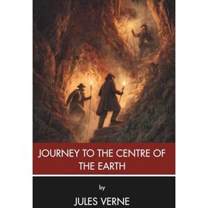 Verne, Jules A Journey to the Centre of the Earth (Annotated) Verne, Jules A Journey to the Centre of the Earth (Annotated)