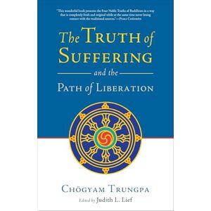 Trungpa, Chogyam The Truth of Suffering and the Path of Liberation Trungpa, Chogyam The Truth of Suffering and the Path of Liberation