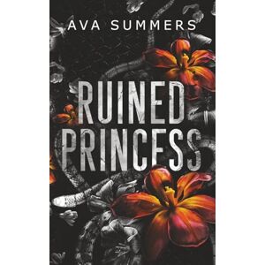 Summers, Ava Ruined Princess: A why choose mafia romance (Empire of Carnage) Summers, Ava Ruined Princess: A why choose mafia romance (Empire of Carnage)