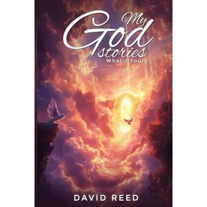 Reed, David My God Stories: What's Yours Reed, David My God Stories: What's Yours