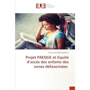 MVONDO NDONGO, Francky Projet PAEQUE et Equité d’accès des enfants des zones défavorisées MVONDO NDONGO, Francky Projet PAEQUE et Equité d’accès des enfants des zones défavorisées