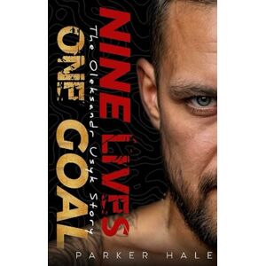 Hale, Parker Nine Lives, One Goal: The Oleksandr Usyk Story (Champions of the Ring) Hale, Parker Nine Lives, One Goal: The Oleksandr Usyk Story (Champions of the Ring)