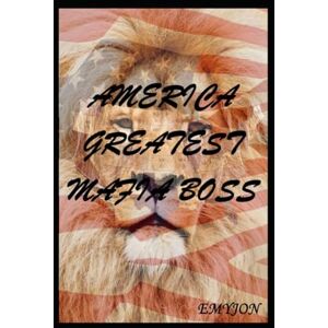 JON, EMA AMERICA GREATEST MAFIA BOSS: CHAMELEON 2 JON, EMA AMERICA GREATEST MAFIA BOSS: CHAMELEON 2