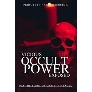 Uzorma, Iyke Nathan Vicious Occult Powers Exposed Uzorma, Iyke Nathan Vicious Occult Powers Exposed
