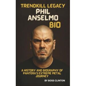 Boss TRENDKILL LEGACY: PHIL ANSELMO BIO: A HISTORY AND BIOGRAPHY OF PANTERA’S EXTREME METAL JOURNEY Boss TRENDKILL LEGACY: PHIL ANSELMO BIO: A HISTORY AND BIOGRAPHY OF PANTERA’S EXTREME METAL JOURNEY