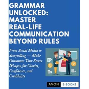 E-Books, Avon Grammar Unlocked: Master Real-Life Communication Beyond Rules E-Books, Avon Grammar Unlocked: Master Real-Life Communication Beyond Rules