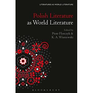 Polish Literature as World Literature (Literatures as World Literature) Polish Literature as World Literature (Literatures as World Literature)