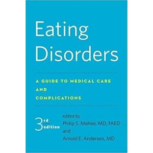 Mehler, Philip S. Eating Disorders – A Guide to Medical Care and Complications 3e Mehler, Philip S. Eating Disorders – A Guide to Medical Care and Complications 3e
