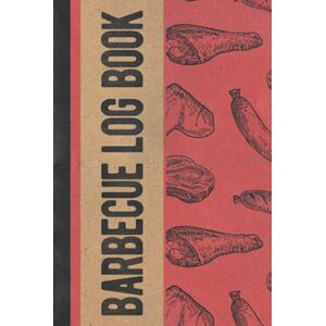 Gus Press, Lynne Willow Barbecue Log Book: Hardcover & Hardback BBQ Journal & BBQ Log Book To Take & Track Barbecue Notes, Improve Skills & Grilling The Perfect Meat Meat Smoker Gifts For Men Pitmaster's Log Book Gus Press, Lynne Willow Barbecue Log Book: Hardcover & Hardback BBQ Journal & BBQ Log Book To Take & Track Barbecue Notes, Improve Skills & Grilling The Perfect Meat Meat Smoker Gifts For Men Pitmaster's Log Book