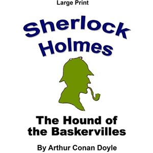 Doyle, Arthur Conan The Hound of the Baskervilles: Sherlock Holmes in Large Print: Volume 25 Doyle, Arthur Conan The Hound of the Baskervilles: Sherlock Holmes in Large Print: Volume 25