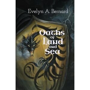 Bernard, Evelyn A. Oaths of Land and Sea Bernard, Evelyn A. Oaths of Land and Sea