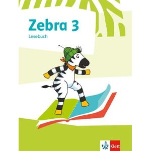 Zebra 3. Lesebuch Klasse 3 Zebra 3. Lesebuch Klasse 3