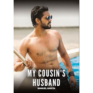 García, Manuel My cousin's husband: Explicit Gay Erotic Stories in Italian for Adults García, Manuel My cousin's husband: Explicit Gay Erotic Stories in Italian for Adults