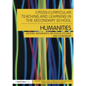 Harris, Richard Cross-Curricular Teaching and Learning in the Secondary School... Humanities: History, Geography, Religious Studies and Citizenship Harris, Richard Cross-Curricular Teaching and Learning in the Secondary School... Humanities: History, Geography, Religious Studies and Citizenship