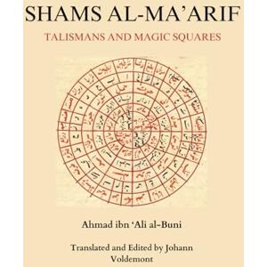 ‘Ali al-Buni, Ahmad ibn Shams al-Ma'arif:Talismans and Magic Squares ‘Ali al-Buni, Ahmad ibn Shams al-Ma'arif:Talismans and Magic Squares