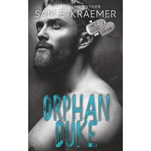 Kraemer, Sam E. Orphan Duke: The Lonely Heroes Series, Book 7 Kraemer, Sam E. Orphan Duke: The Lonely Heroes Series, Book 7