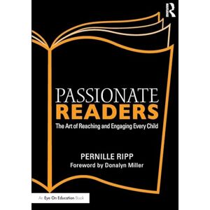 Ripp, Pernille Passionate Readers: The Art of Reaching and Engaging Every Child Ripp, Pernille Passionate Readers: The Art of Reaching and Engaging Every Child