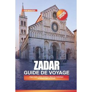 WYNTER, AVA ZADAR Guide de voyage 2026: Orgue marin, ruines romaines, littoral de l'Adriatique et choses à faire en Croatie WYNTER, AVA ZADAR Guide de voyage 2026: Orgue marin, ruines romaines, littoral de l'Adriatique et choses à faire en Croatie