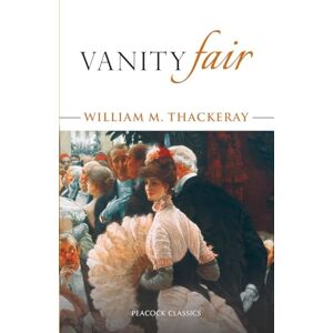 William Makepeace Thackeray Vanity Fair (Classic Books) William Makepeace Thackeray Vanity Fair (Classic Books)