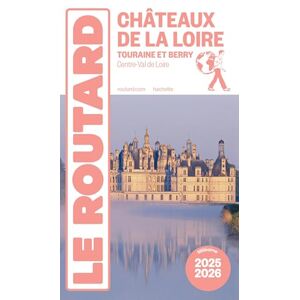 Collectif Guide du Routard Châteaux de la Loire 2025/26: Touraine et Berry Collectif Guide du Routard Châteaux de la Loire 2025/26: Touraine et Berry
