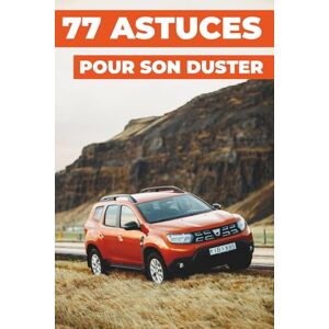 ART DE LA RÉNOVATION 77 ASTUCES POUR SON DUSTER: Ce nouveau livre révèle les secrets les mieux gardés du monde Duster. ART DE LA RÉNOVATION 77 ASTUCES POUR SON DUSTER: Ce nouveau livre révèle les secrets les mieux gardés du monde Duster.