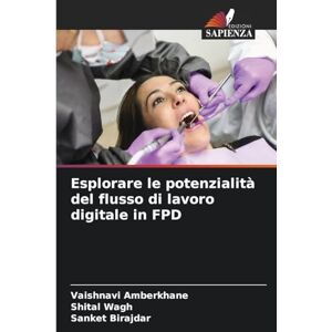 Amberkhane, Vaishnavi Esplorare le potenzialità del flusso di lavoro digitale in FPD Amberkhane, Vaishnavi Esplorare le potenzialità del flusso di lavoro digitale in FPD