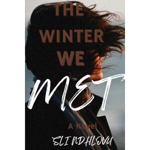 Ndhlovu, Sli The Winter We Met: Book 2 in The Seasons of Love Quartet Ndhlovu, Sli The Winter We Met: Book 2 in The Seasons of Love Quartet