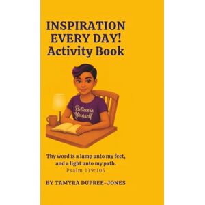 Dupree-Jones, Tamyra Inspiration Every Day!: Activity Book Dupree-Jones, Tamyra Inspiration Every Day!: Activity Book