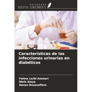 Larbi Ammari, Fatma Características de las infecciones urinarias en diabéticos Larbi Ammari, Fatma Características de las infecciones urinarias en diabéticos