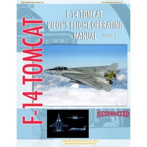 Navy, U.S. F-14 Tomcat Pilot's Flight Operating Manual Vol. 2 Navy, U.S. F-14 Tomcat Pilot's Flight Operating Manual Vol. 2