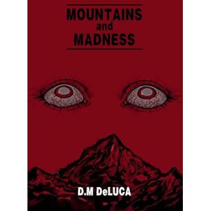 DeLuca, D M Mountains and Madness DeLuca, D M Mountains and Madness