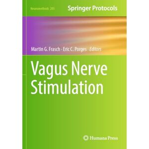 Vagus Nerve Stimulation: 205 (Neuromethods, 205) Vagus Nerve Stimulation: 205 (Neuromethods, 205)