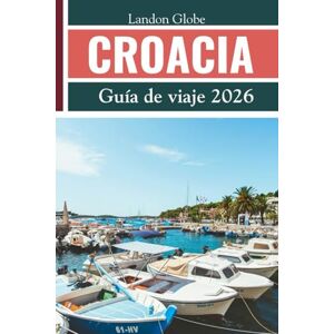 Globe, Landon CROACIA Guía de viaje 2026 Globe, Landon CROACIA Guía de viaje 2026