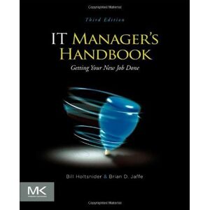 Holtsnider, Bill IT Manager's Handbook: Getting your new job done Holtsnider, Bill IT Manager's Handbook: Getting your new job done