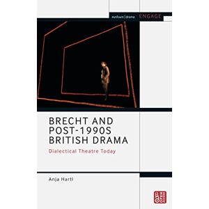 Hartl, Anja Brecht and Post-1990s British Drama: Dialectical Theatre Today (Methuen Drama Engage) Hartl, Anja Brecht and Post-1990s British Drama: Dialectical Theatre Today (Methuen Drama Engage)