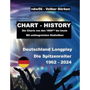 Dörken, Volker CHART-HISTORY: Die Nummer 1 – Alben von 1962 bis 2024: Deutschland Alben (Farbe) Dörken, Volker CHART-HISTORY: Die Nummer 1 – Alben von 1962 bis 2024: Deutschland Alben (Farbe)