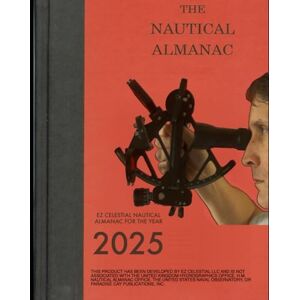 EZ Celestial LLC 2025 EZ Celestial Nautical Almanac EZ Celestial LLC 2025 EZ Celestial Nautical Almanac