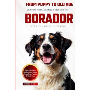 Troy, James The Ultimate Borador Big Guide: Everything You Will Ever Need To Know About The Borador Book Troy, James The Ultimate Borador Big Guide: Everything You Will Ever Need To Know About The Borador Book