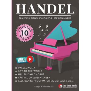Urbanowicz, Alicja Handel Beautiful Piano Songs for Late Beginners: 10 Famous Pieces: Passacaglia, Sarabande, Hallelujah Chorus, Joy to the World – Easy Medium Sheet ... (Beautiful Piano Songs by Classical Masters) Urbanowicz, Alicja Handel Beautiful Piano Songs for Late Beginners: 10 Famous Pieces: Passacaglia, Sarabande, Hallelujah Chorus, Joy to the World – Easy Medium Sheet ... (Beautiful Piano Songs by Classical Masters)
