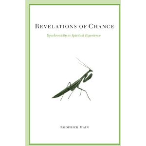 Main, Roderick Revelations of Chance: Synchronicity As Spiritual Experience (Suny Series in Transpersonal and Humanistic Psychology) Main, Roderick Revelations of Chance: Synchronicity As Spiritual Experience (Suny Series in Transpersonal and Humanistic Psychology)