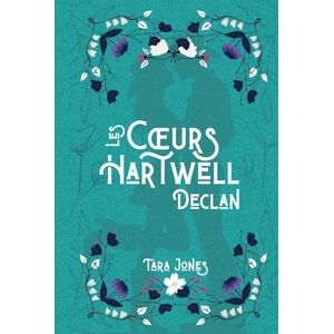 Jones, Tara Declan: Romance cowboy au Texas : Grumpy x Sunshine, Cohabitation forcée et ex-militaire protecteur (Les Cœurs Hartwell, t.1) Jones, Tara Declan: Romance cowboy au Texas : Grumpy x Sunshine, Cohabitation forcée et ex-militaire protecteur (Les Cœurs Hartwell, t.1)